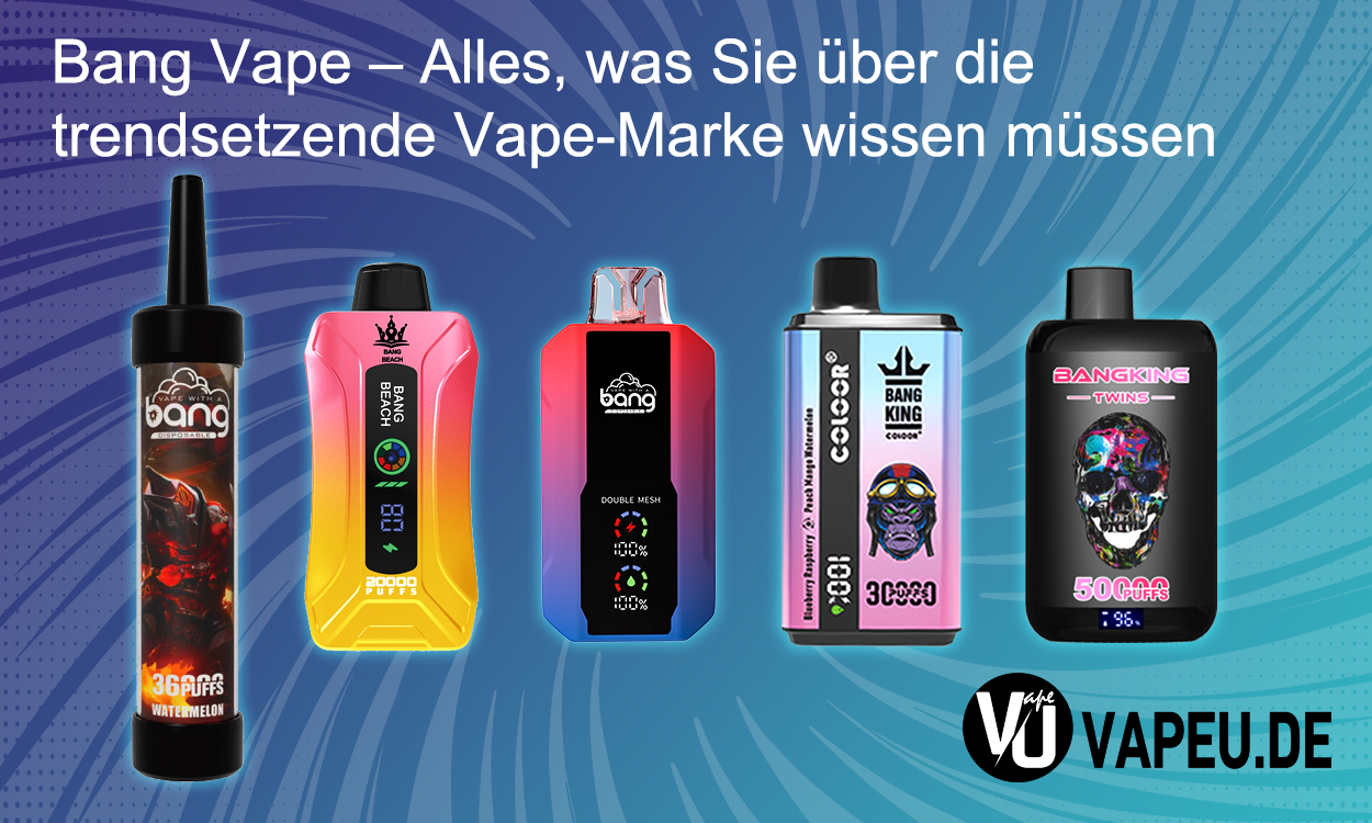 Bang Vape – Everything You Need to Know About the Trendsetting Vape Brand